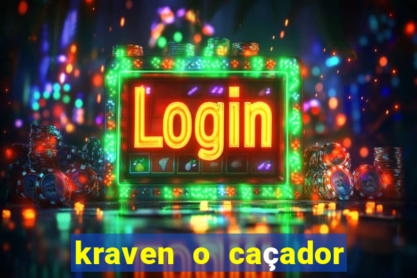 kraven o caçador filme completo dublado