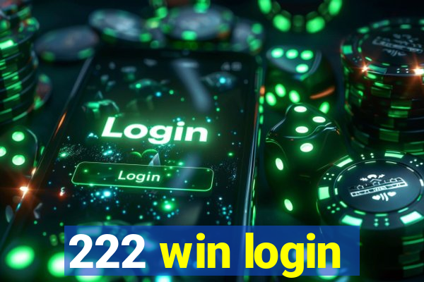 222 win login