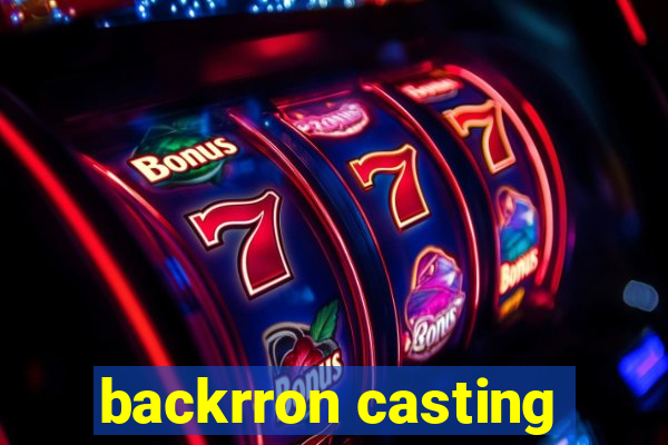 backrron casting