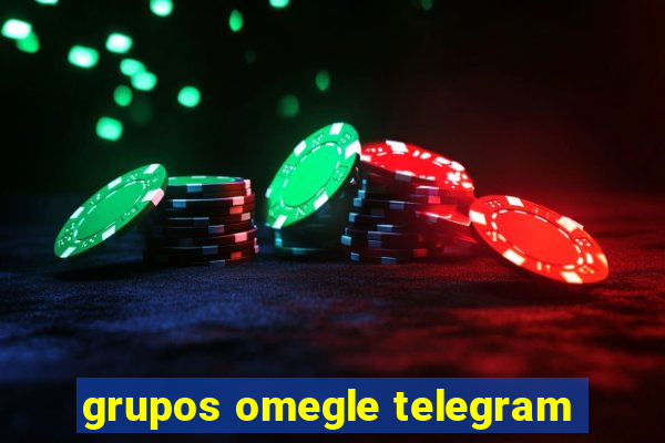 grupos omegle telegram