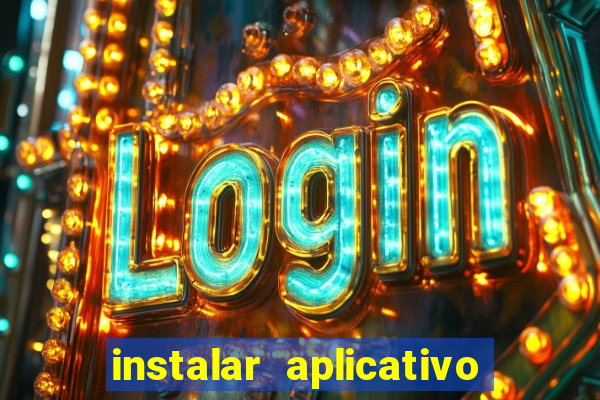 instalar aplicativo estrela bet