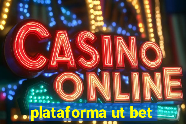 plataforma ut bet