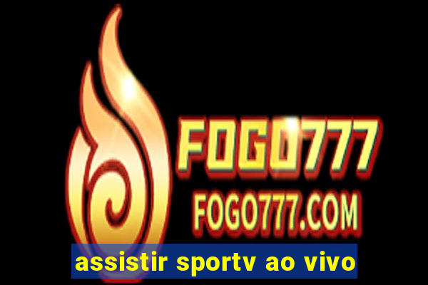 assistir sportv ao vivo