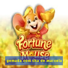 gemada com cha de marcela