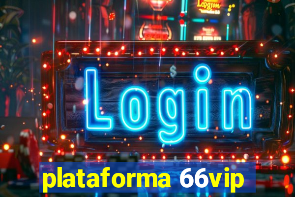 plataforma 66vip