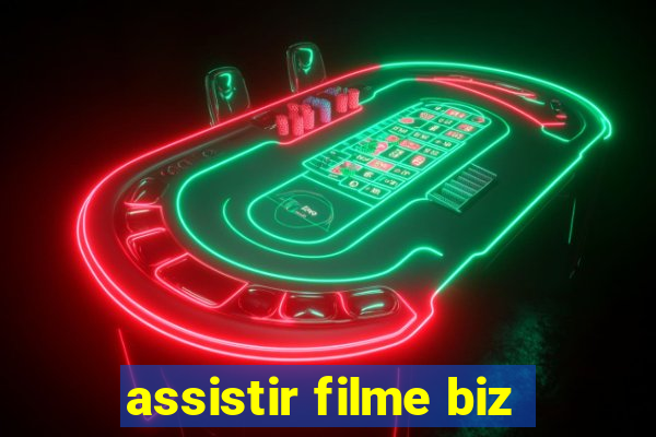 assistir filme biz