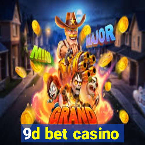 9d bet casino