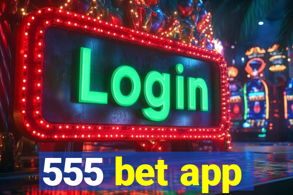 555 bet app