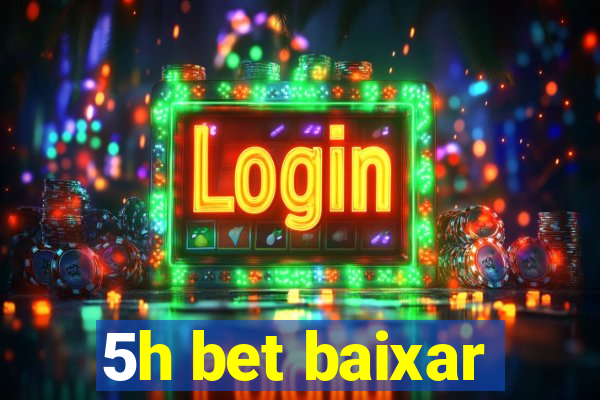 5h bet baixar