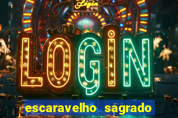 escaravelho sagrado e perigoso