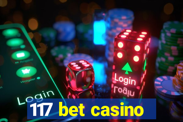 117 bet casino