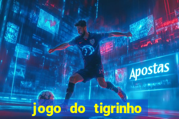 jogo do tigrinho de 2 reais