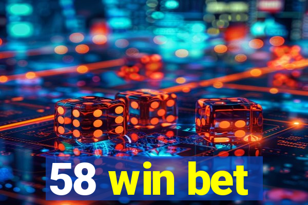 58 win bet