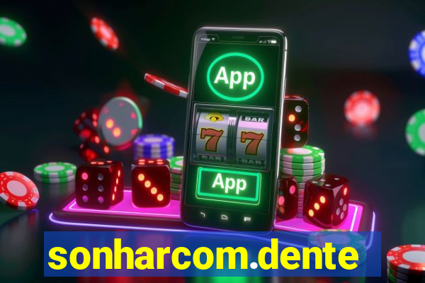 sonharcom.dente