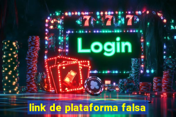 link de plataforma falsa