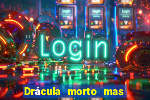 Drácula morto mas feliz download