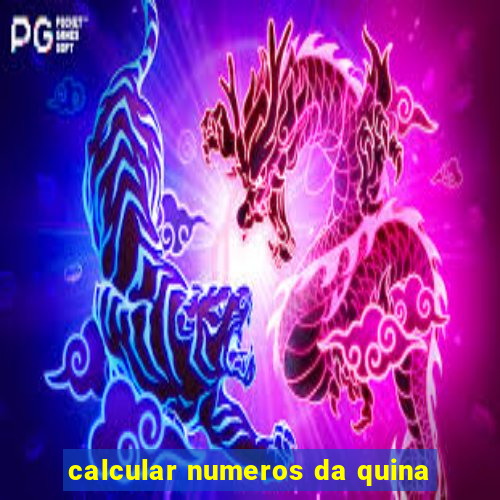 calcular numeros da quina