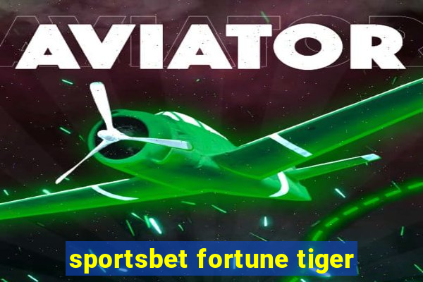 sportsbet fortune tiger