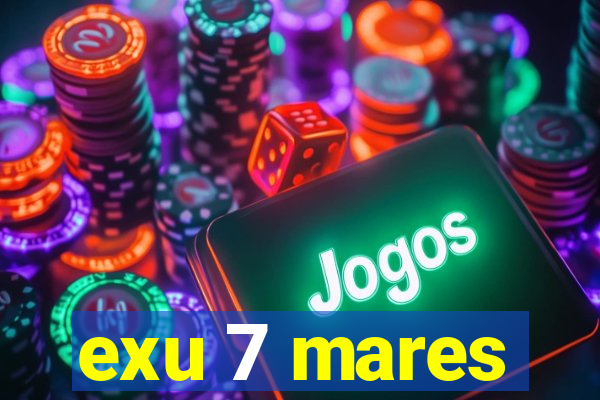 exu 7 mares