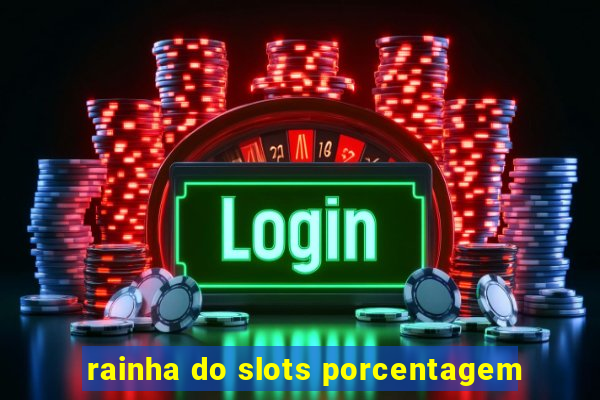 rainha do slots porcentagem