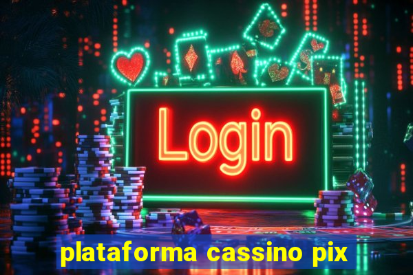 plataforma cassino pix