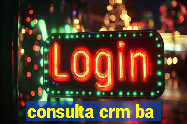 consulta crm ba