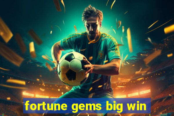 fortune gems big win