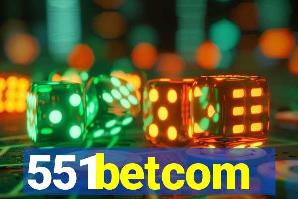 551betcom