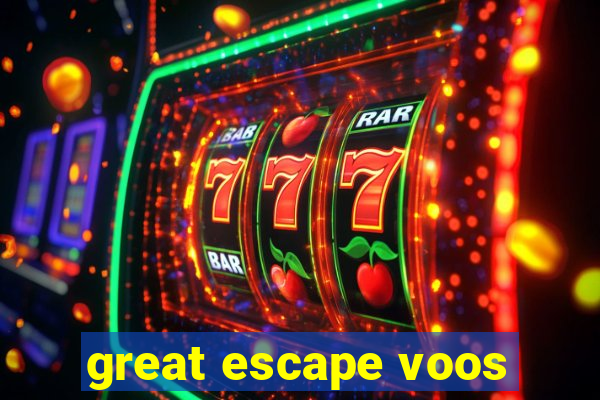 great escape voos