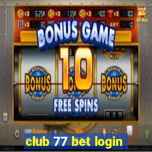 club 77 bet login