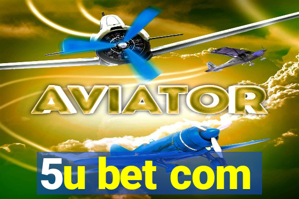 5u bet com