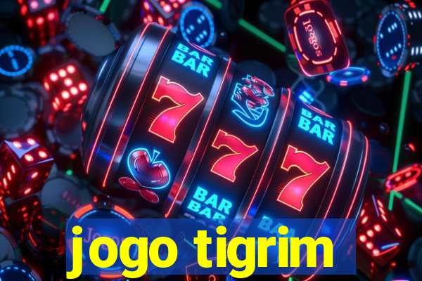 jogo tigrim