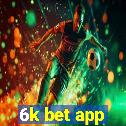 6k bet app