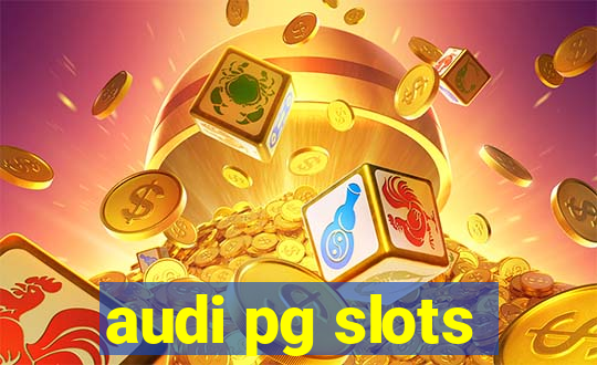 audi pg slots