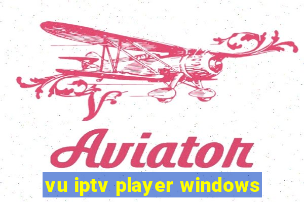 vu iptv player windows