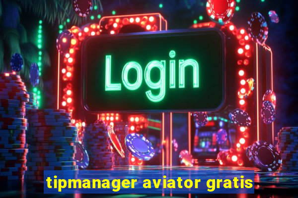 tipmanager aviator gratis