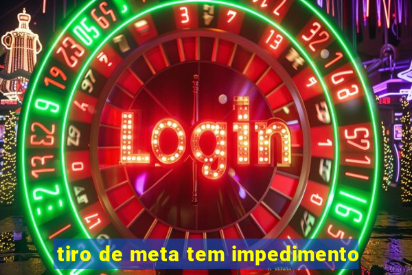 tiro de meta tem impedimento