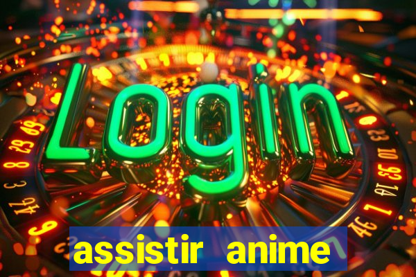 assistir anime online dublado