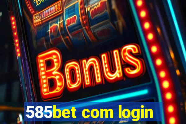 585bet com login