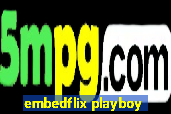 embedflix playboy