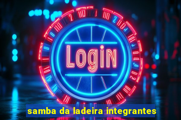 samba da ladeira integrantes