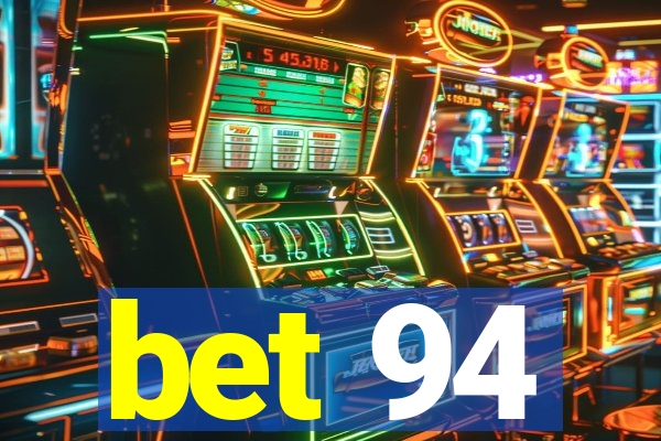 bet 94