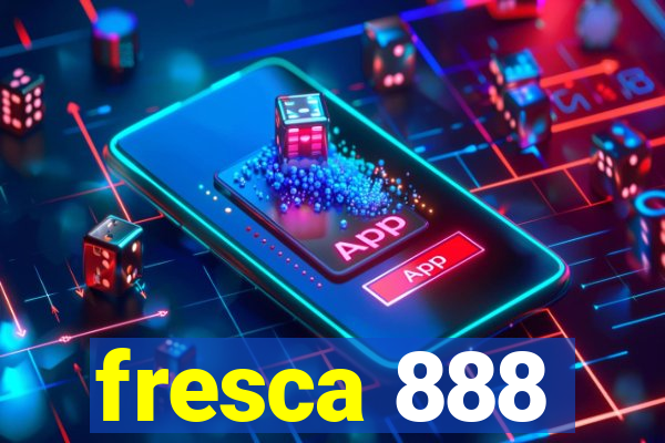 fresca 888