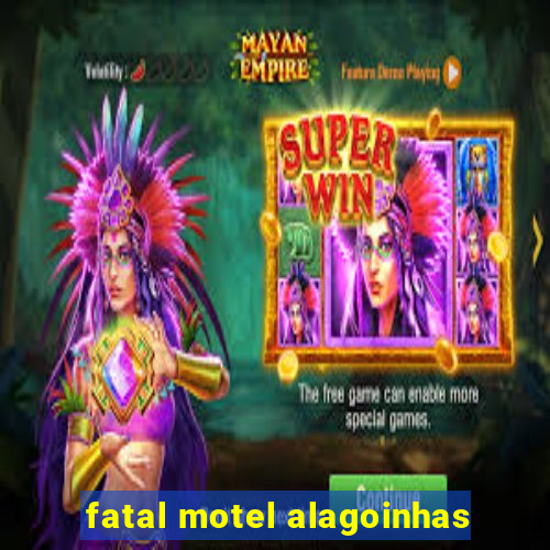 fatal motel alagoinhas