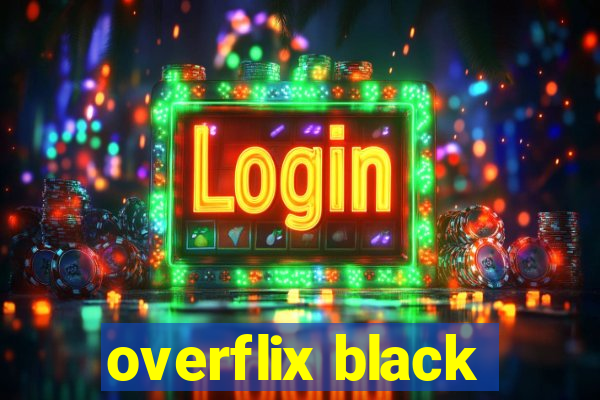 overflix black