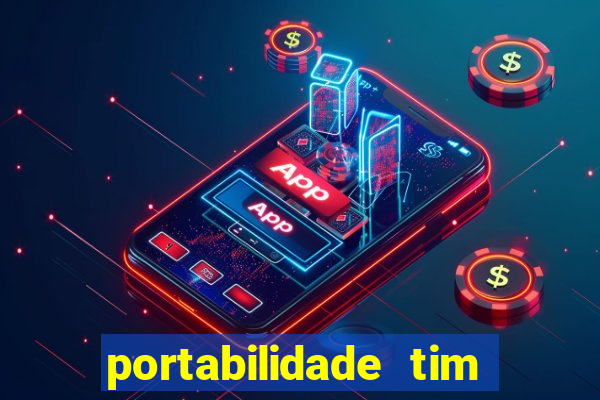 portabilidade tim para tim