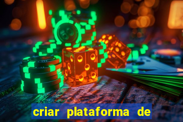 criar plataforma de jogos tigrinho