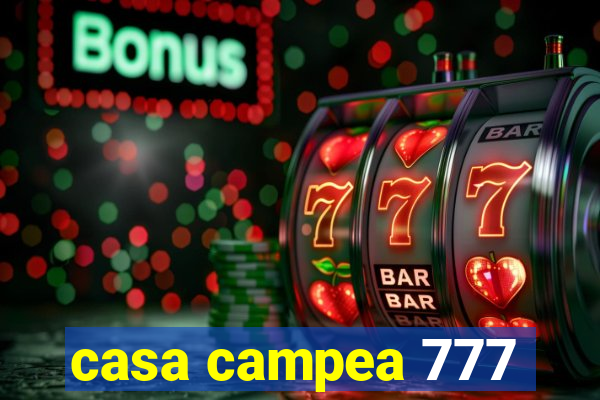 casa campea 777