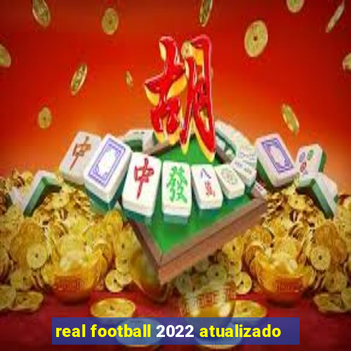 real football 2022 atualizado