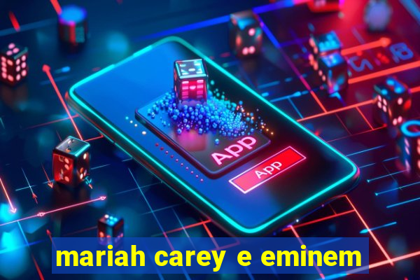 mariah carey e eminem